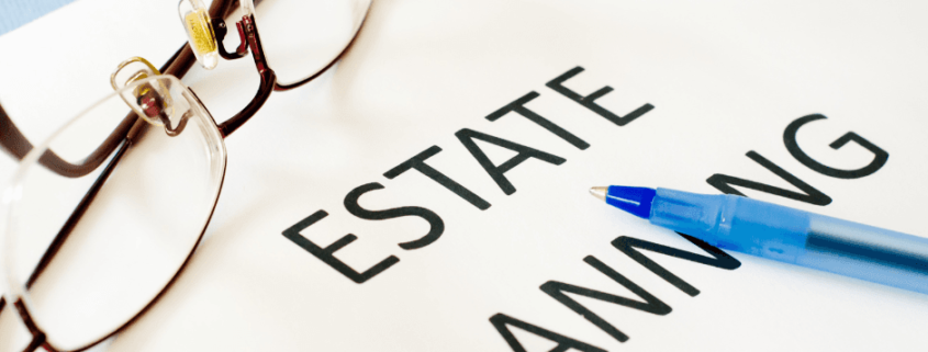 Is Your Will or Trust Up to Date? Estate Planning Is an Ongoing Process