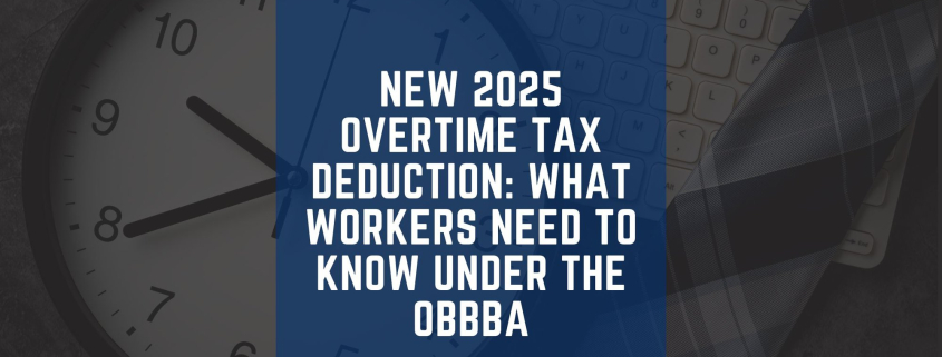 New 2025 Overtime Tax Deduction: What Workers Need to Know Under the OBBBA cover