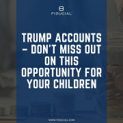 Trump Accounts – Don’t Miss Out on This Opportunity for Your Children cover